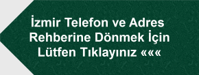 zmir telefon ve adres rehberine dnmek iin tklaynz...